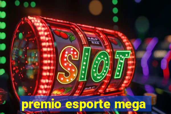 premio esporte mega